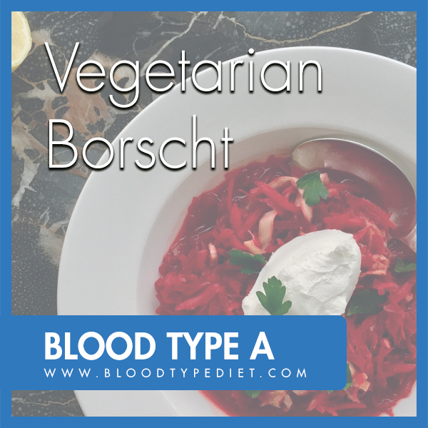 Vegetarian Borscht for Blood Type A