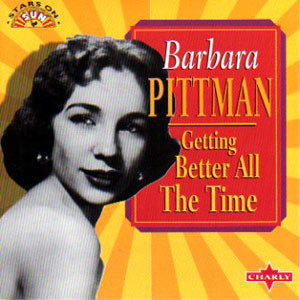 BARBARA PITTMAN - GETTING BETTER ALL THE TIME (CD) CD-348 - Norton Records