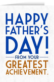 Greatest Achievement Father's Day Greeting Card