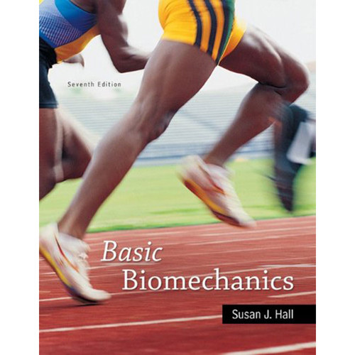 Basic Biomechanics (7th Edition) Hall