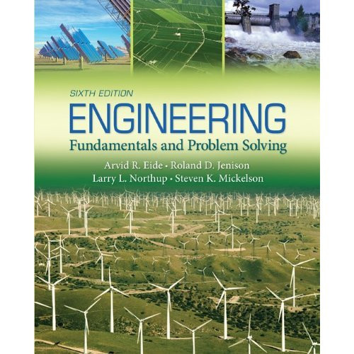 Engineering Fundamentals and Problem Solving (6th Edition) Eide