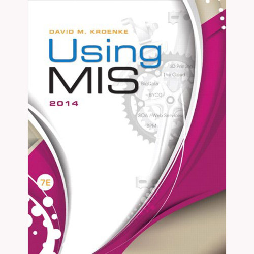 Using MIS (7th Edition) Kroenke