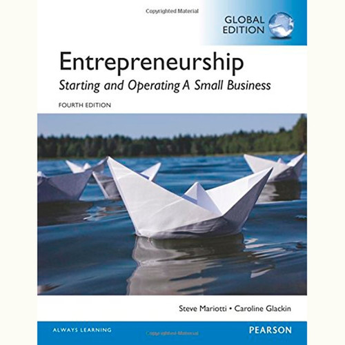 Entrepreneurship: Starting and Operating A Small Business (4th Edition) Steve Mariotti and Caroline Glackin IE