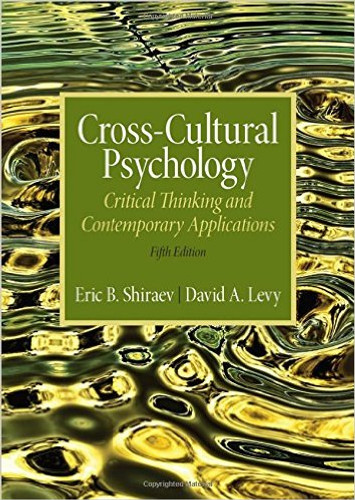 Cross-Cultural Psychology: Critical Thinking and Contemporary Applications (5th Edition) Shiraev