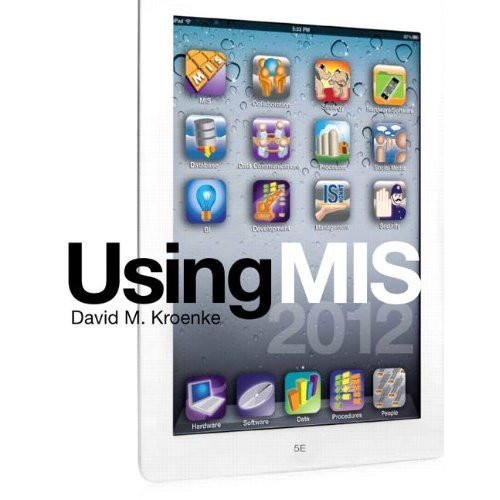 Using MIS (5th Edition) Kroenke