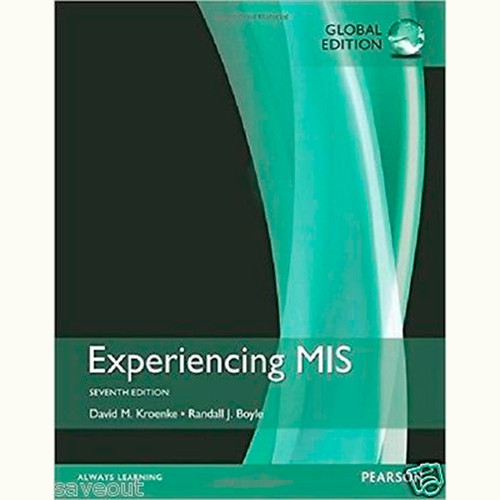 Experiencing MIS (7th Edition) David M. Kroenke and Randall J. Boyle IE