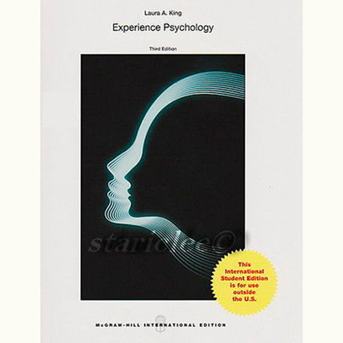 Experience Psychology (3rd Edition) Laura King IE