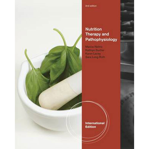 Nutrition Therapy and Pathophysiology (2nd Edition) Nelms IE