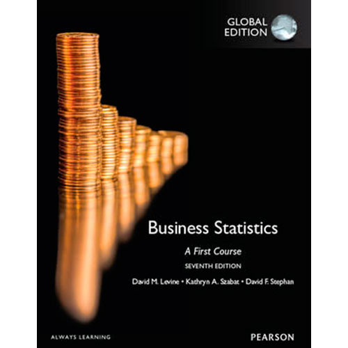Business Statistics: A First Course (7th Edition) Levine IE