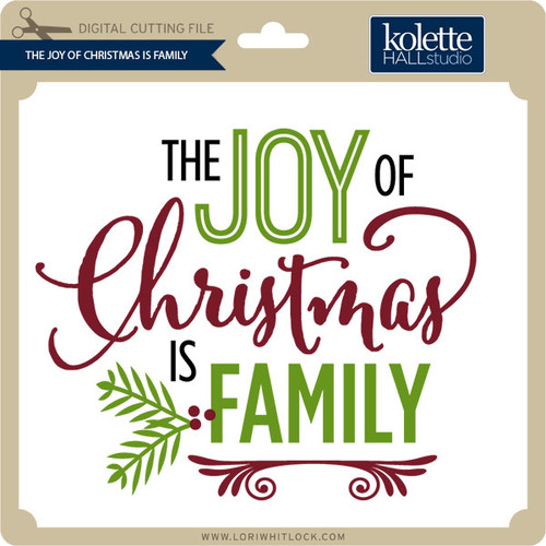 Download Joy of Christmas is Family - Lori Whitlock's SVG Shop
