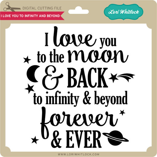 I Love You To Infinity And Beyond - Lori Whitlock's SVG Shop