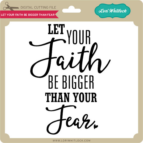 let your faith be bigger than your fear shirt