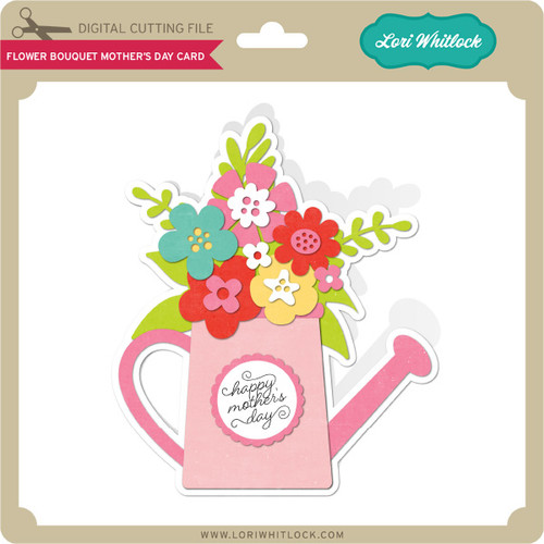 Download Flower Bouquet Mother's Day Card - Lori Whitlock's SVG Shop