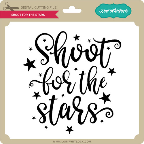 Shoot for the Stars Lori Whitlock's SVG Shop