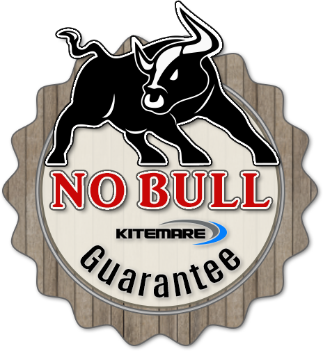 Kitemare's NO BULL Guarantee