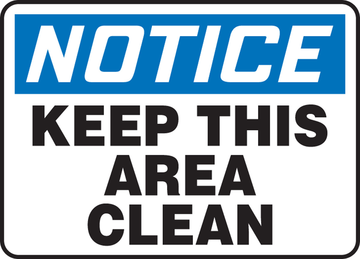Notice Keep This Area Clean