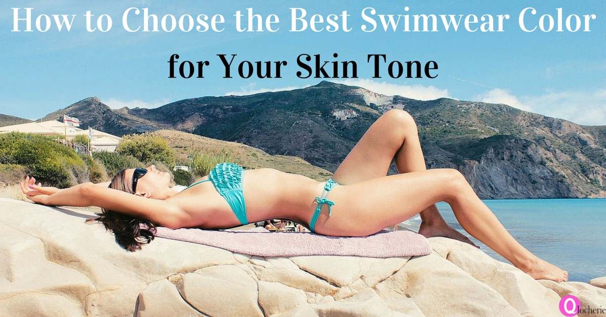 How To Choose The Best Swimwear Color For Your Skin Tone ...