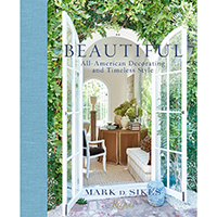 Beautiful: All-American Decorating and Timeless Style By Mark D. Sikes | James Anthony Collection