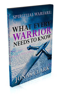 Spiritual Warfare: What Every Warrior Needs To Know