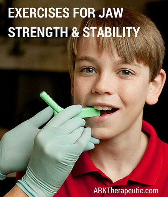 Improving Jaw Strength & Stability - ARK Therapeutic