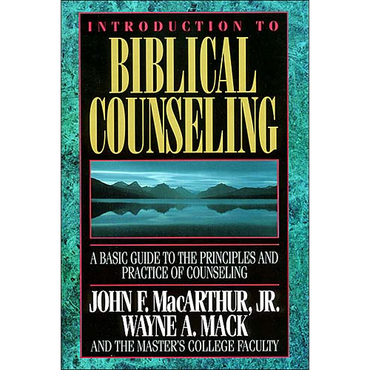 Introduction To Biblical Counseling Hardcover By John F MacArthur Introduction To Biblical Counseling Hardcover By John F MacArthur