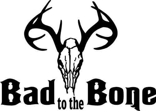 Bad to The Bone Decal