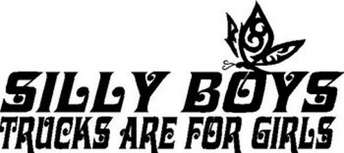 Silly Boys Trucks Are For Girls Decal