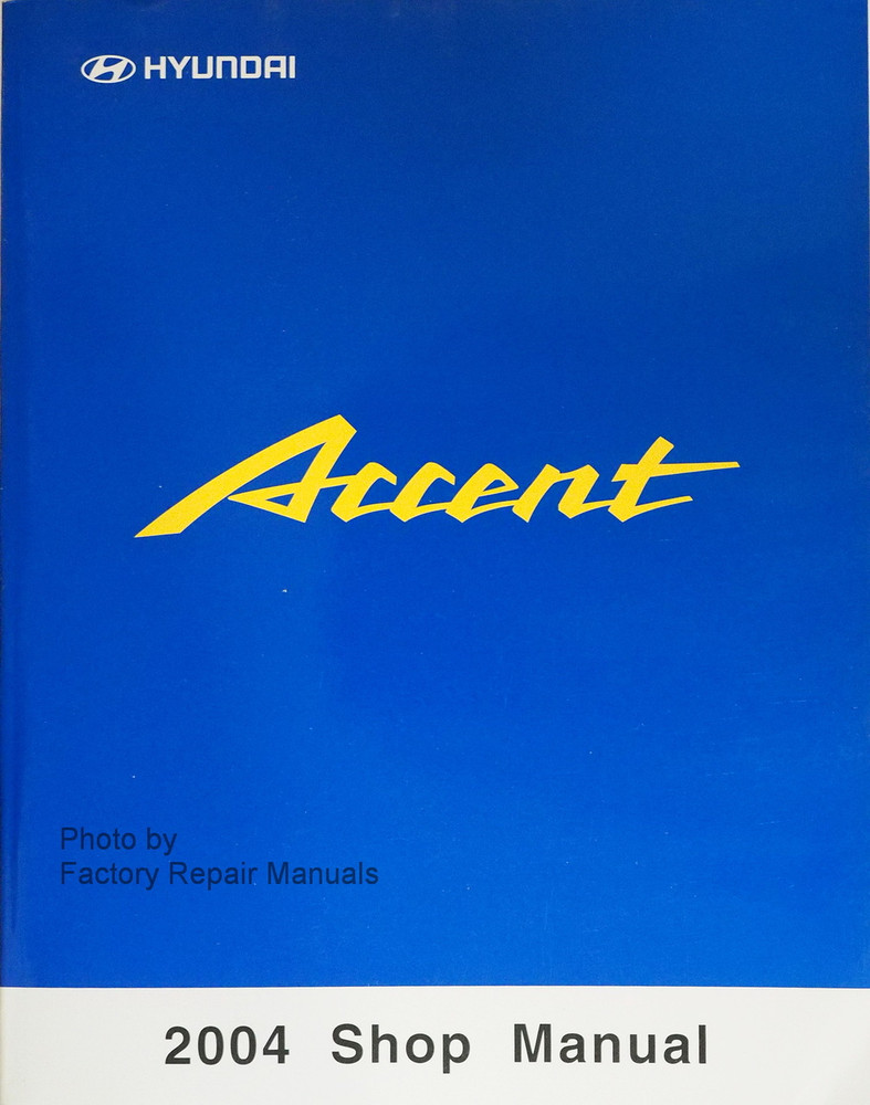 2004 Hyundai Accent Factory Service Manual Original Shop Repair