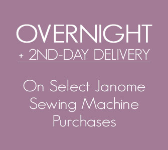 Overnight and 2ND-Day Shipping On Janome Sewing Machines