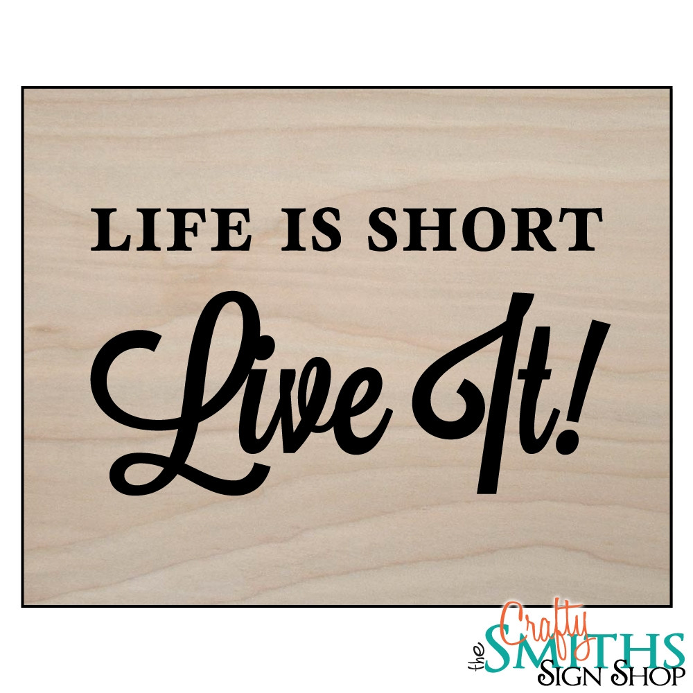 life-is-short-live-it-wood-sign-the-crafty-smiths