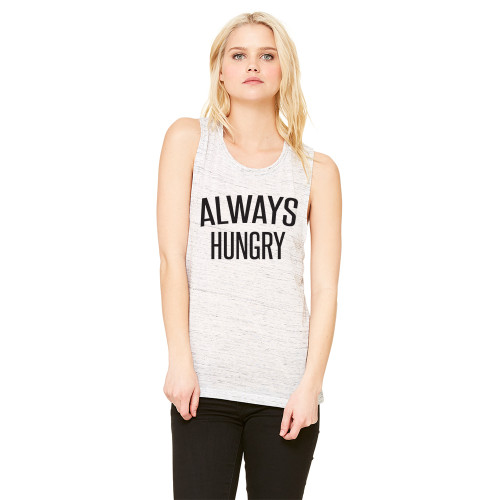 Always Hungry - Muscle Tanks