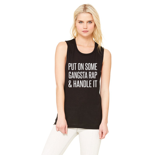 Put on Some Gangster Rap and Handle It - Muscle Tank