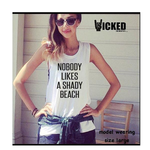 Nobody Likes a Shady Beach - Muscle Tank