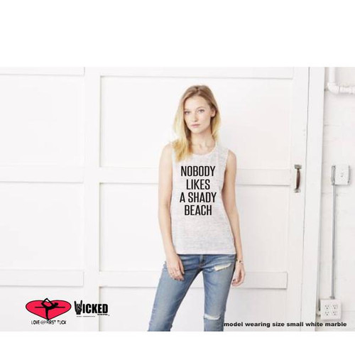 Nobody Likes a Shady Beach - Muscle Tank