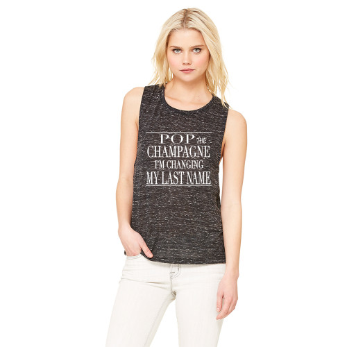 Pop the Champagne, I'm Changing my last name - Muscle Tank