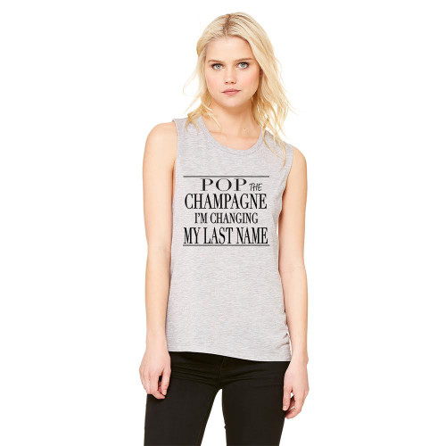 Pop the Champagne, I'm Changing my last name - Muscle Tank