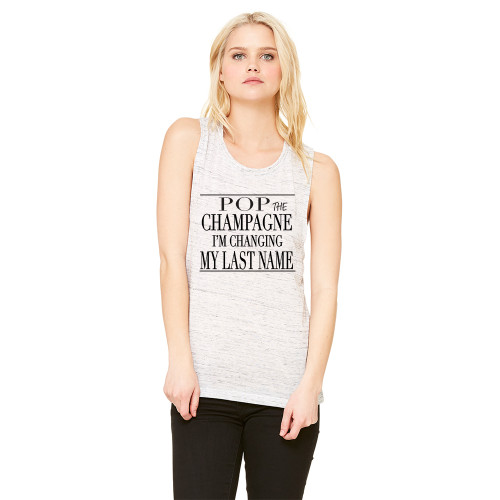 Pop the Champagne, I'm Changing my last name - Muscle Tank