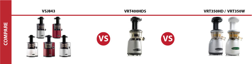 Compare differences between Omega VRT350HD, VRT350W, VRT400HDS and VSJ843 Vertical Slow Juicers.