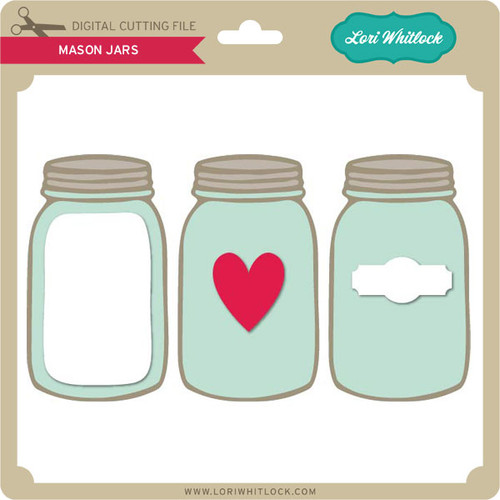 Download Mason Jars - Lori Whitlock's SVG Shop